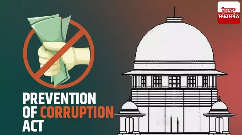 Mere recovery of tainted money not enough to prove bribery charges: Supreme Court News in Punjabi 