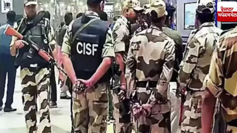 CISF will get a big boost, Home Ministry approves two new battalions