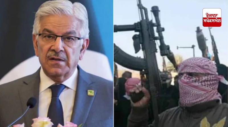 ਪਾਕਿਸਤਾਨ ਦੇ ਰੱਖਿਆ ਮੰਤਰੀ ਨੇ ਅੱਤਵਾਦੀਆਂ ਨੂੰ ਪਨਾਹ ਦੇਣ ’ਤੇ ਮੰਨਿਆ ਕਬੂਲਨਾਮਾ 