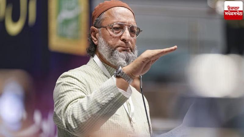 AIMIM chief Asaduddin Owaisi Bahrain statement News in punjabi 