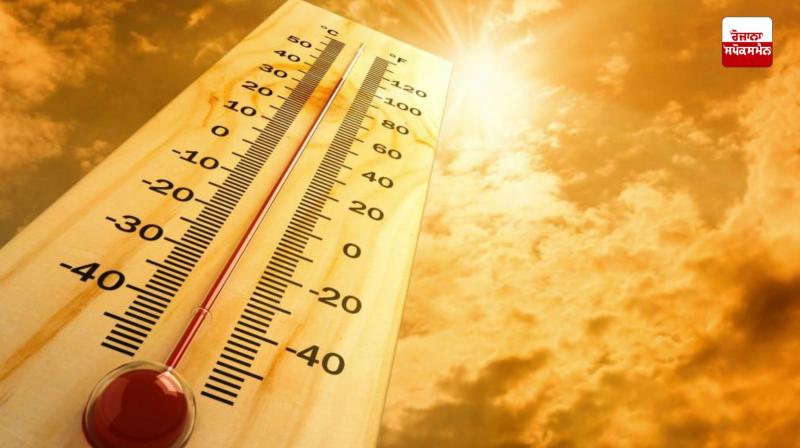 April-June will be hotter than normal Meteorological Department News in punjabi 