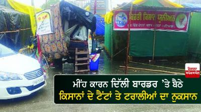 Damage to tents and trolleys of farmers sitting on Delhi border due to rains
