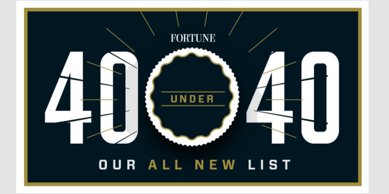 Fortune ‘40 Under 40’